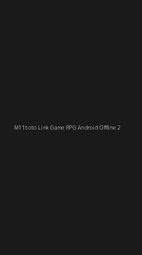 Tampilan Antarmuka Aplikasi M11toto Link Game Rpg Android Offline - 2
