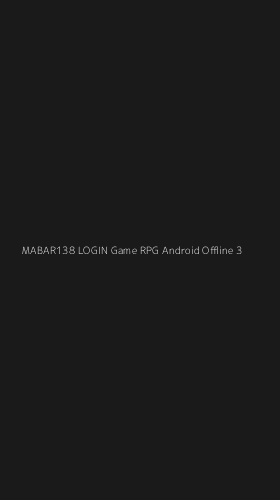 Tampilan Antarmuka Aplikasi Mabar138 Login Game Rpg Android Offline - 3