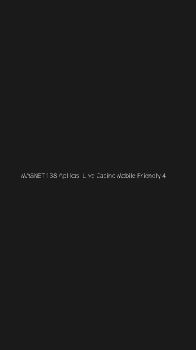Tampilan Antarmuka Aplikasi Magnet138 Aplikasi Live Casino Mobile Friendly - 4