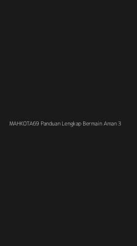 Tampilan Antarmuka Aplikasi Mahkota69 Panduan Lengkap Bermain Aman - 3