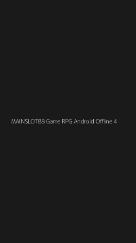 Tampilan Antarmuka Aplikasi Mainslot88 Game Rpg Android Offline - 4