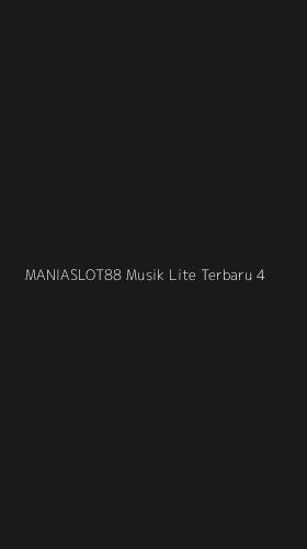 Tampilan Antarmuka Aplikasi Maniaslot88 Musik Lite Terbaru - 4