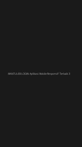 Tampilan Antarmuka Aplikasi Mantul69 Login Aplikasi Mobile Responsif Terbaik - 3