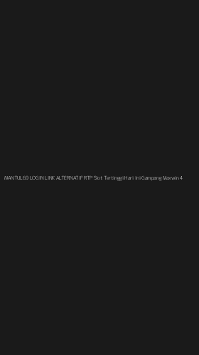 Tampilan Antarmuka Aplikasi Mantul69 Login Link Alternatif Rtp Slot Tertinggi Hari Ini Gampang Maxwin - 4