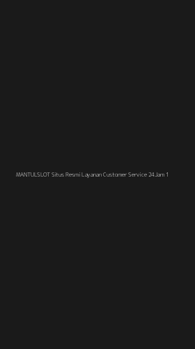 Tampilan Antarmuka Aplikasi Mantulslot Situs Resmi Layanan Customer Service 24jam - 1
