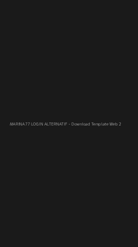 Tampilan Antarmuka Aplikasi MARINA77 LOGIN ALTERNATIF - Download Template Web - 2