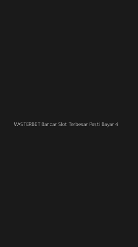 Tampilan Antarmuka Aplikasi Masterbet Bandar Slot Terbesar Pasti Bayar - 4