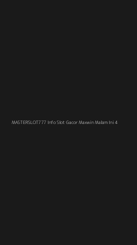 Tampilan Antarmuka Aplikasi Masterslot777 Info Slot Gacor Maxwin Malam Ini - 4