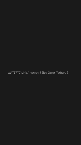 Tampilan Antarmuka Aplikasi Mate777 Link Alternatif Slot Gacor Terbaru - 3