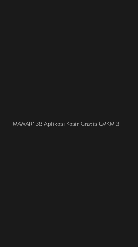 Tampilan Antarmuka Aplikasi Mawar138 Aplikasi Kasir Gratis Umkm - 3