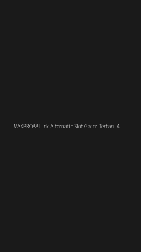 Tampilan Antarmuka Aplikasi Maxpro88 Link Alternatif Slot Gacor Terbaru - 4
