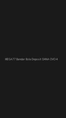Tampilan Antarmuka Aplikasi Mega77 Bandar Bola Deposit Dana Ovo - 4