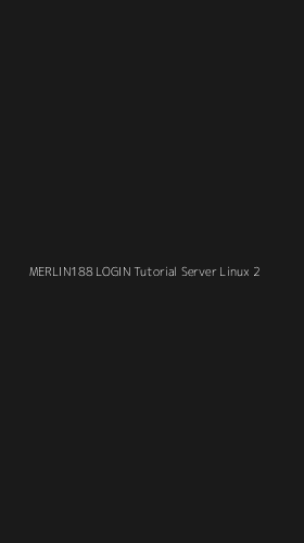 Tampilan Antarmuka Aplikasi Merlin188 Login Tutorial Server Linux - 2