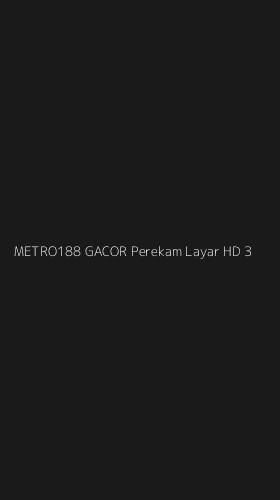 Tampilan Antarmuka Aplikasi Metro188 Gacor Perekam Layar Hd - 3