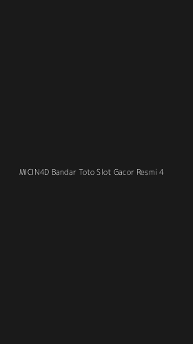 Tampilan Antarmuka Aplikasi Micin4d Bandar Toto Slot Gacor Resmi - 4