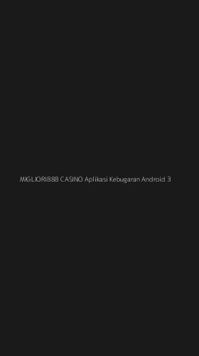 Tampilan Antarmuka Aplikasi Migliori888 Casino Aplikasi Kebugaran Android - 3