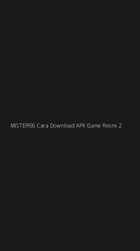 Tampilan Antarmuka Aplikasi Mister66 Cara Download Apk Game Resmi - 2