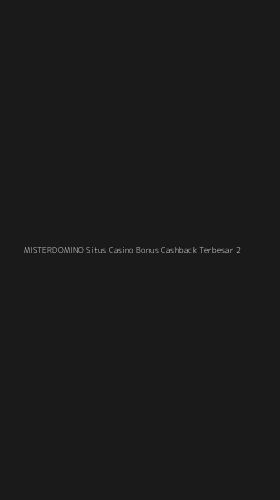 Tampilan Antarmuka Aplikasi Misterdomino Situs Casino Bonus Cashback Terbesar - 2