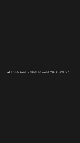 Tampilan Antarmuka Aplikasi Mitra138 Login Link Login Sbobet Mobile Terbaru - 4