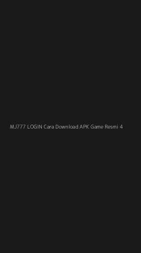 Tampilan Antarmuka Aplikasi Mj777 Login Cara Download Apk Game Resmi - 4