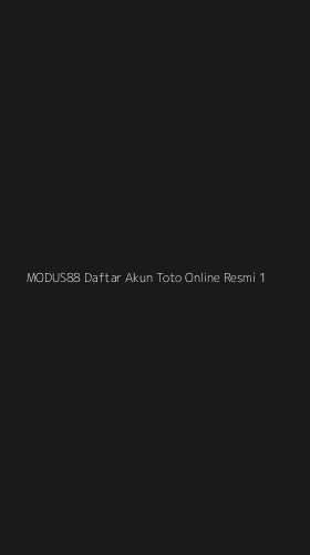 Tampilan Antarmuka Aplikasi Modus88 Daftar Akun Toto Online Resmi - 1