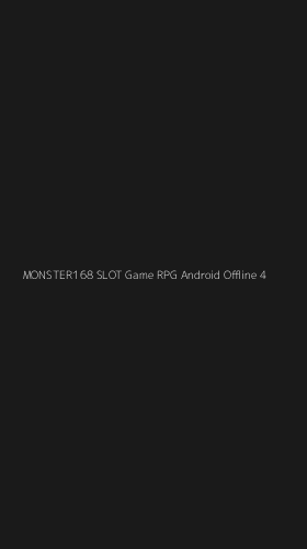 Tampilan Antarmuka Aplikasi Monster168 Slot Game Rpg Android Offline - 4