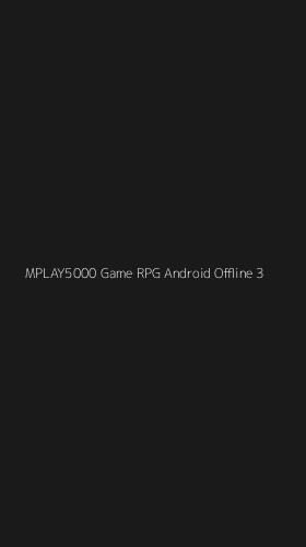 Tampilan Antarmuka Aplikasi Mplay5000 Game Rpg Android Offline - 3
