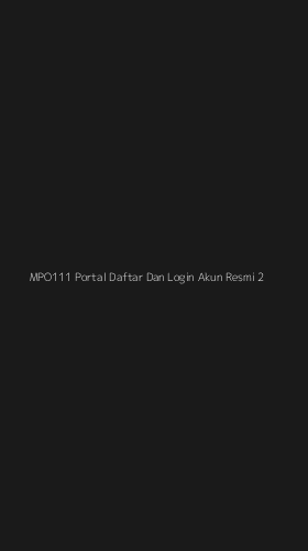 Tampilan Antarmuka Aplikasi Mpo111 Portal Daftar Dan Login Akun Resmi - 2