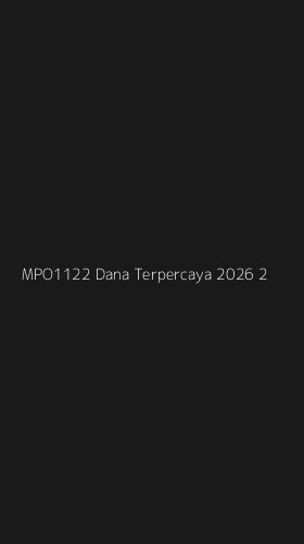 Tampilan Antarmuka Aplikasi Mpo1122 Dana Terpercaya 2026 - 2