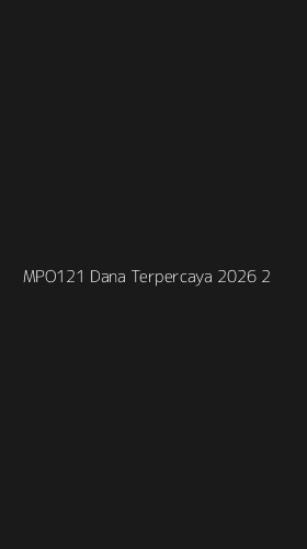 Tampilan Antarmuka Aplikasi Mpo121 Dana Terpercaya 2026 - 2