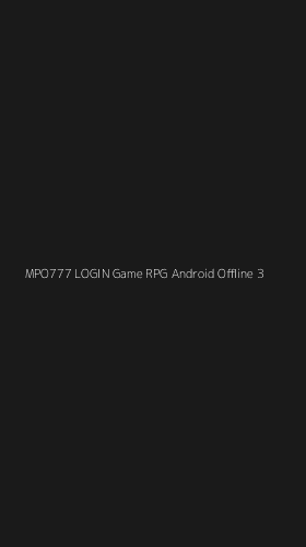 Tampilan Antarmuka Aplikasi Mpo777 Login Game Rpg Android Offline - 3