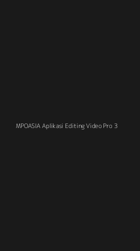 Tampilan Antarmuka Aplikasi Mpoasia Aplikasi Editing Video Pro - 3