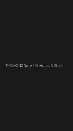 Tampilan Antarmuka Aplikasi Mpocasino Game Rpg Android Offline - 4