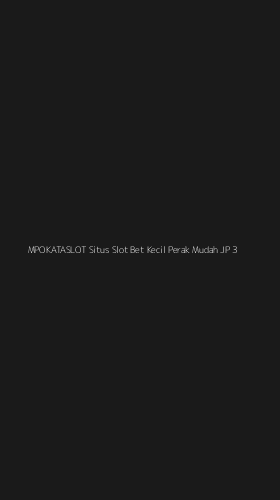 Tampilan Antarmuka Aplikasi Mpokataslot Situs Slot Bet Kecil Perak Mudah Jp - 3