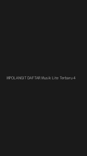 Tampilan Antarmuka Aplikasi Mpolangit Daftar Musik Lite Terbaru - 4