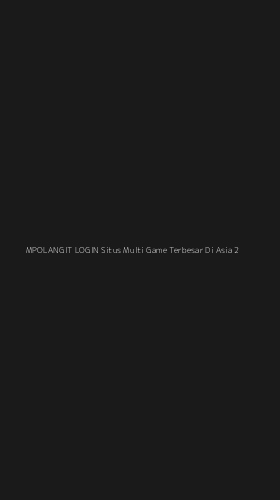 Tampilan Antarmuka Aplikasi Mpolangit Login Situs Multi Game Terbesar Di Asia - 2
