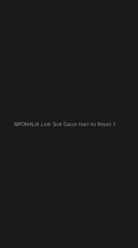 Tampilan Antarmuka Aplikasi Mponinja Link Slot Gacor Hari Ini Resmi - 1
