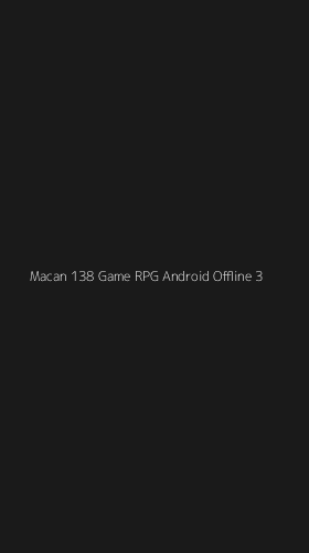 Tampilan Antarmuka Aplikasi Macan 138 Game Rpg Android Offline - 3
