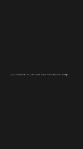 Tampilan Antarmuka Aplikasi Macau Result Hari Ini Situs Resmi Bonus Referral Seumur Hidup - 1