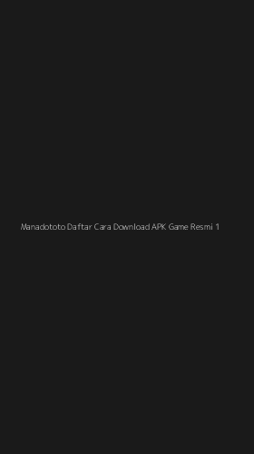 Tampilan Antarmuka Aplikasi Manadototo Daftar Cara Download Apk Game Resmi - 1