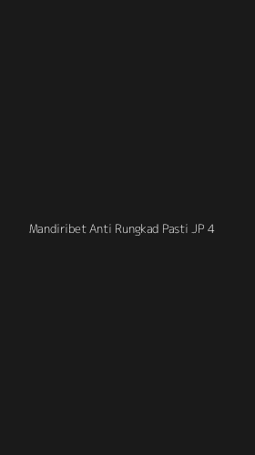 Tampilan Antarmuka Aplikasi Mandiribet Anti Rungkad Pasti Jp - 4