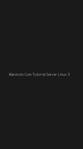 Tampilan Antarmuka Aplikasi Marstoto Com Tutorial Server Linux - 3