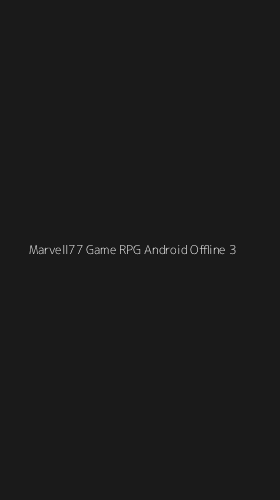 Tampilan Antarmuka Aplikasi Marvell77 Game Rpg Android Offline - 3