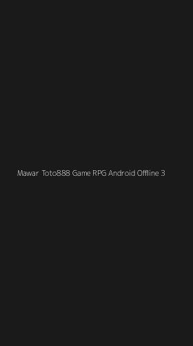 Tampilan Antarmuka Aplikasi Mawar Toto888 Game Rpg Android Offline - 3