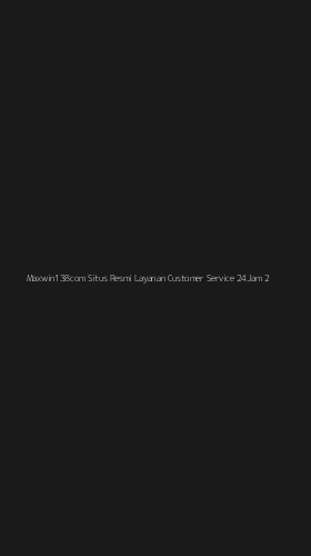 Tampilan Antarmuka Aplikasi Maxwin138com Situs Resmi Layanan Customer Service 24jam - 2