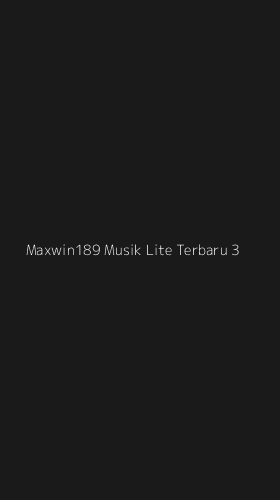 Tampilan Antarmuka Aplikasi Maxwin189 Musik Lite Terbaru - 3