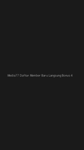 Tampilan Antarmuka Aplikasi Media77 Daftar Member Baru Langsung Bonus - 4