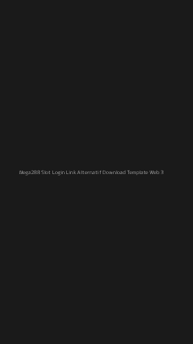 Tampilan Antarmuka Aplikasi Mega288 Slot Login Link Alternatif Download Template Web - 3