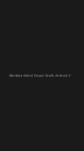 Tampilan Antarmuka Aplikasi Merdeka 4dslot Desain Grafis Android - 3