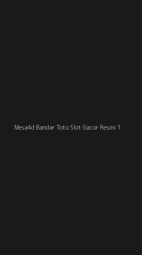 Tampilan Antarmuka Aplikasi Mesa4d Bandar Toto Slot Gacor Resmi - 1